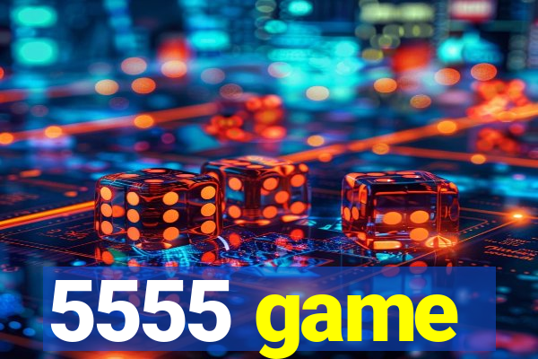 5555 game